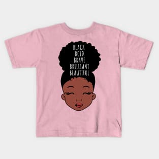 Black Bold Brave Brilliant Beautiful, African American Girl, Black Girl Magic Kids T-Shirt